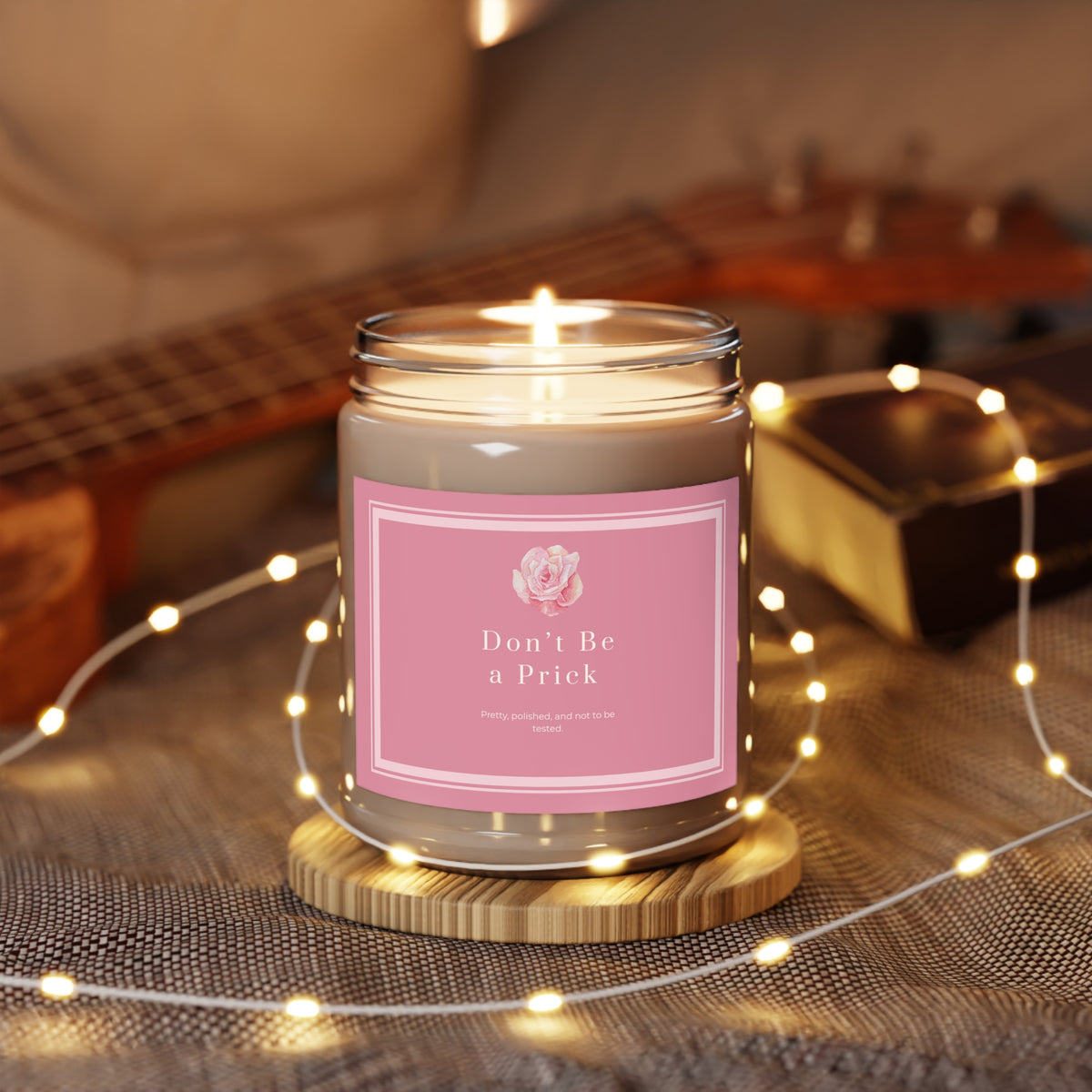 Don’t Be a Prick Rose Scented Soy Candle